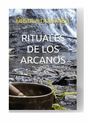 Ebook Rituales de los Arcanos Úrsula Dulcinea edición descargable pdf